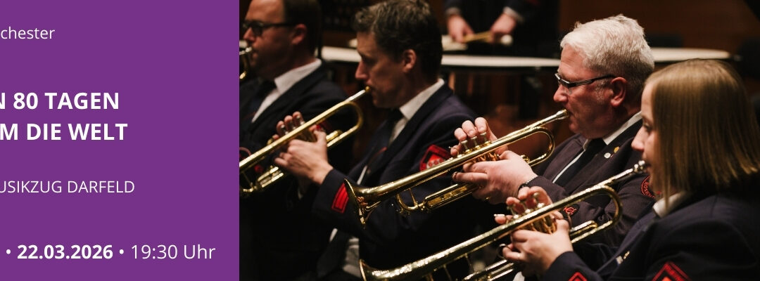 MUSIKZUG DARFELD: IN 80 TAGEN UM DIE WELT