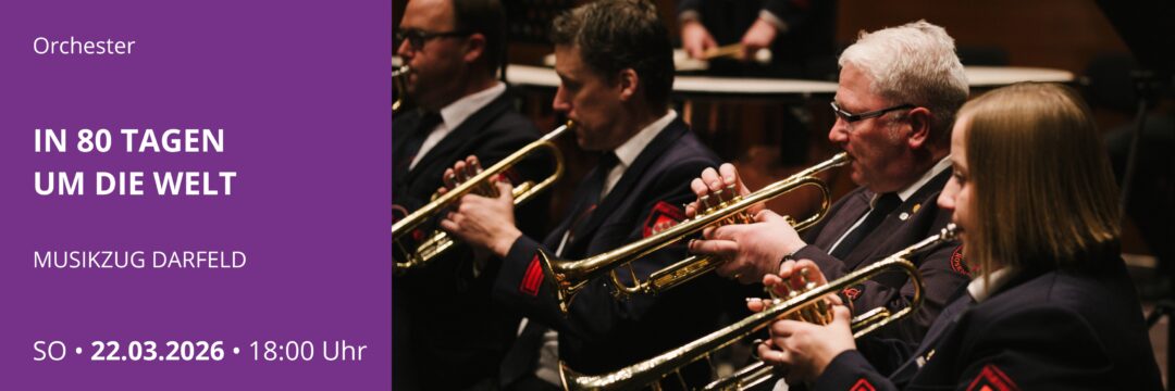 MUSIKZUG DARFELD: IN 80 TAGEN UM DIE WELT