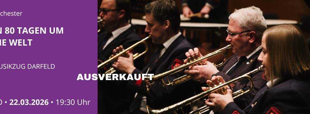MUSIKZUG DARFELD: IN 80 TAGEN UM DIE WELT